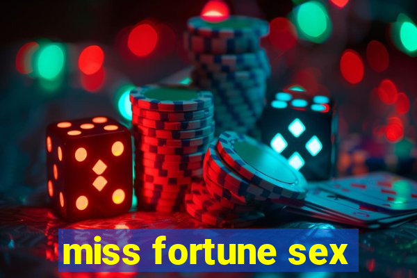 miss fortune sex